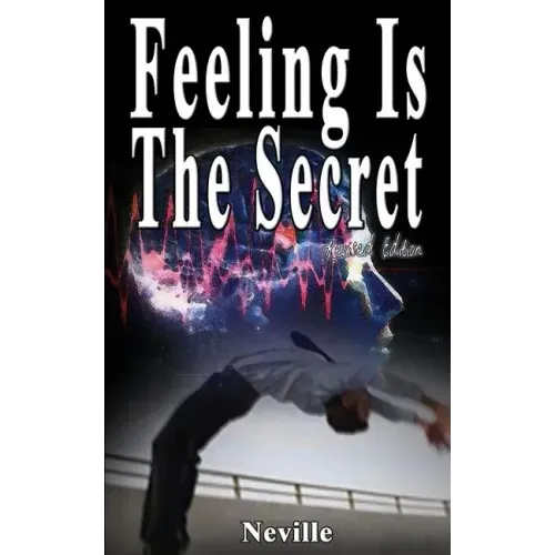 Feeling Is The Secret, Revised Edition