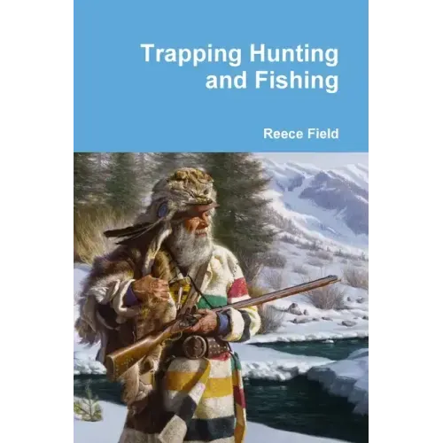 Trapping Hunting and Fishing