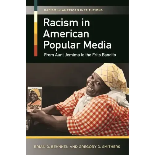 Racism in American Popular Media: From Aunt Jemima to the Frito Bandito