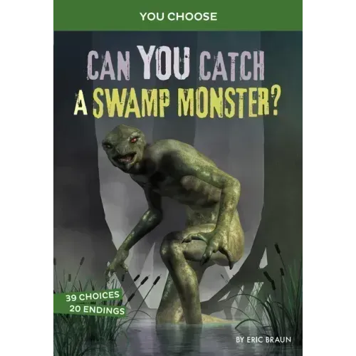 Can You Catch a Swamp Monster?: An Interactive Monster Hunt