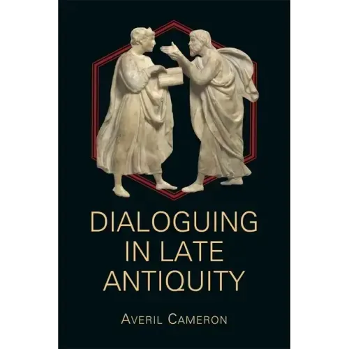 Dialoguing in Late Antiquity
