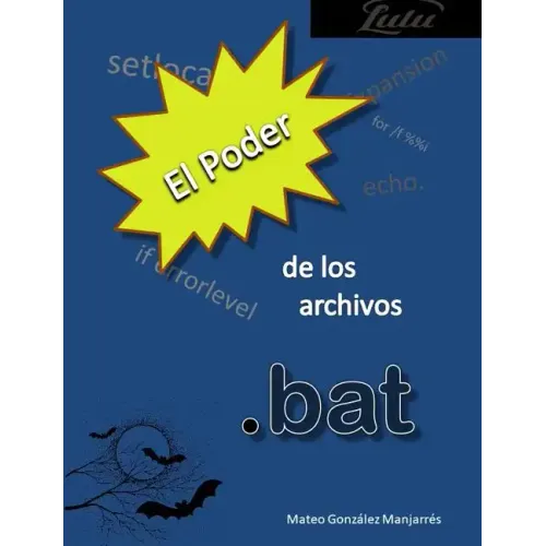 El poder de los archivos .bat