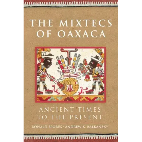 Mixtecs of Oaxaca: Ancient Times to the Present