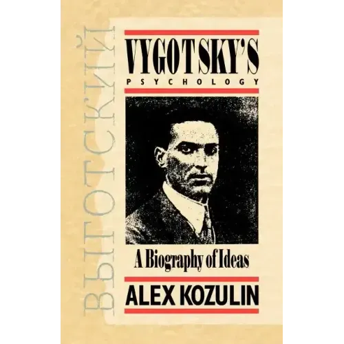 Vygotsky's Psychology: A Biography of Ideas