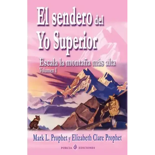 El sendero del Yo Superior: Escala la montana mas alta