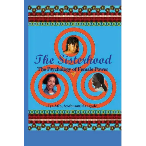 "The SISTERHOOD / Psychology of Female Power" Part III: Psychology of Female Power