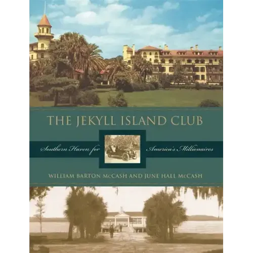 The Jekyll Island Club: Southern Haven for America's Millionaires