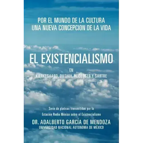 El Existencialismo En Kierkegaard, Dilthey, Heidegger y Sartre