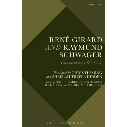 René Girard and Raymund Schwager: Correspondence 1974-1991