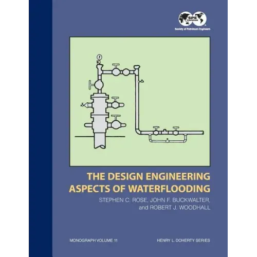 The Design Engineering Aspects of Waterflooding: Monograph 12
