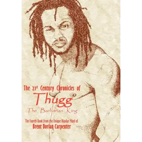 The 21st Century Chronicles of Thugg the Barbarian King