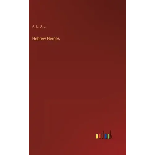 Hebrew Heroes - Hardcover