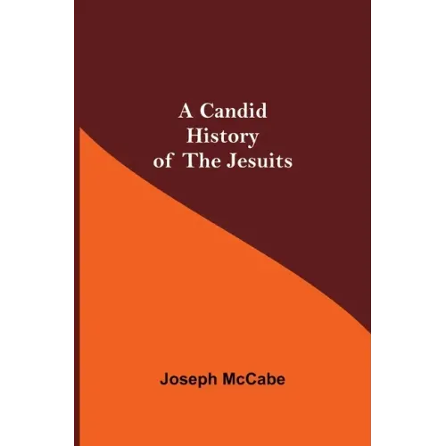 A Candid History of the Jesuits