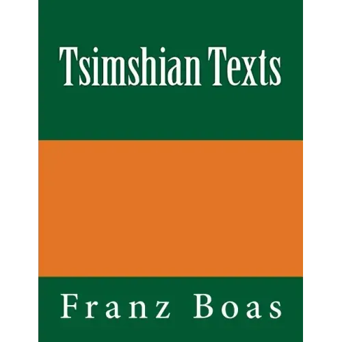Tsimshian Texts: The original edition of 1902