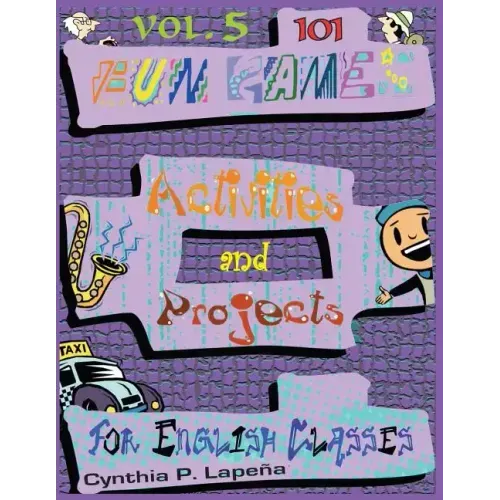 101 Fun Games, Activities, and Projects for English Classes, vol. 5: Showing It Off