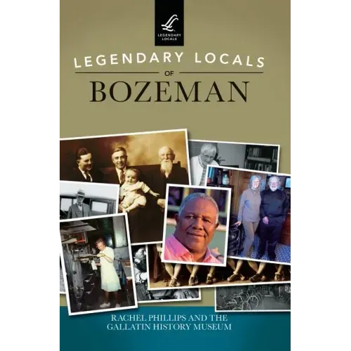 Legendary Locals of Bozeman