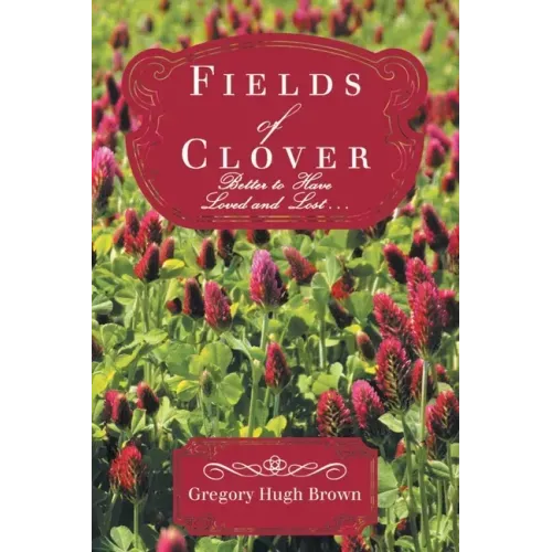 Fields of Clover: Better to Have Loved and Lost...