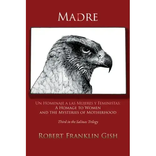 Madre: A Homage to Women and the Mysteries of Motherhood