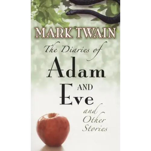 The Diaries of Adam and Eve and Other Stories