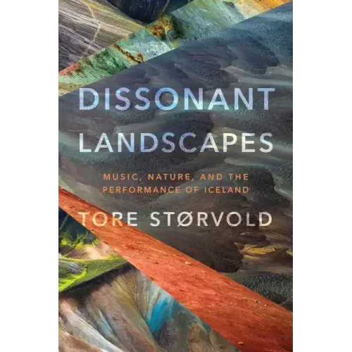 Dissonant Landscapes: Music, Nature, and the Performance of Iceland