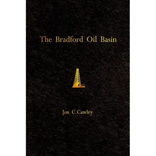 The Bradford Oil Basin: A Regional History of Oil Technology