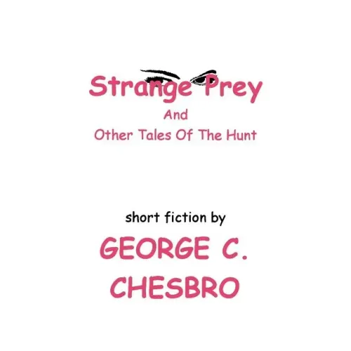 Strange Prey and Other Tales Of The Hunt