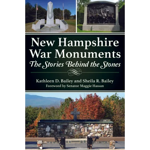 New Hampshire War Monuments: The Stories Behind the Stones