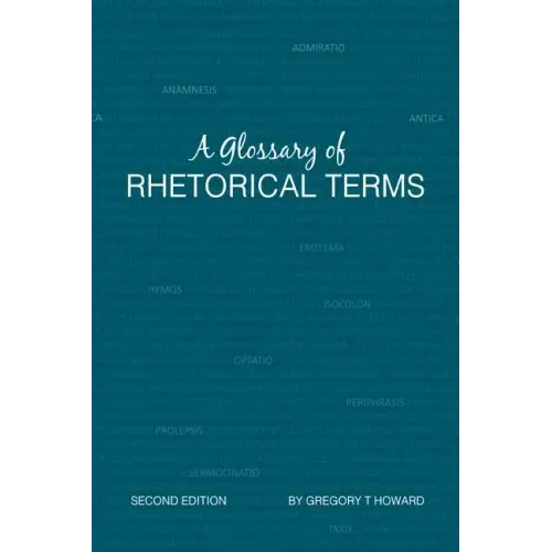 A Glossary of Rhetorical Terms: Second Edition
