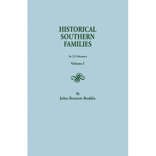 Historical Southern Families. in 23 Volumes. Volume I