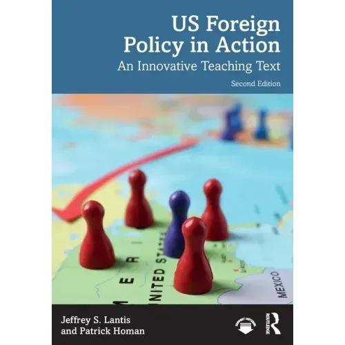 Us Foreign Policy in Action: An Innovative Teaching Text