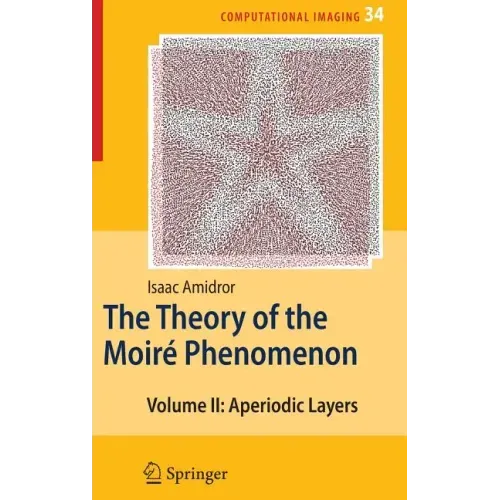 The Theory of the Moiré Phenomenon: Volume II Aperiodic Layers
