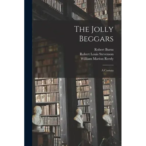 The Jolly Beggars: a Cantata