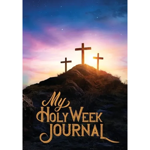 My Holy Week Journal