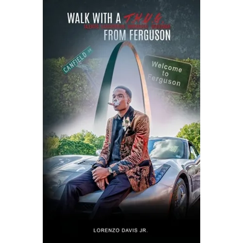 Walk With a T.H.U.G From Ferguson