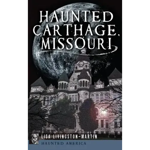Haunted Carthage, Missouri