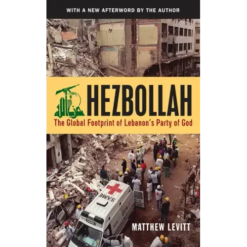 Hezbollah: The Global Footprint of Lebanon's Party of God, 2