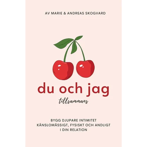 Du och Jag tillsammans: Bygg djupare intimitet känslomässigt, fysiskt och andligt.