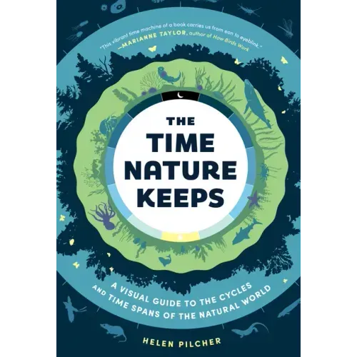 The Time Nature Keeps: A Visual Guide to the Cycles and Time Spans of the Natural World