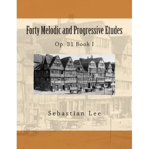 Forty Melodic and Progressive Etudes: Op. 31 Book I