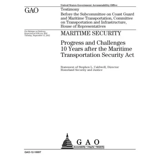 Maritime security: progress and challenges 10 years after the Maritime Transportation Security Act: testimony before the Subcommittee on