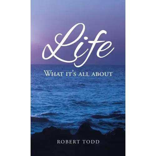 Life: What it's all about