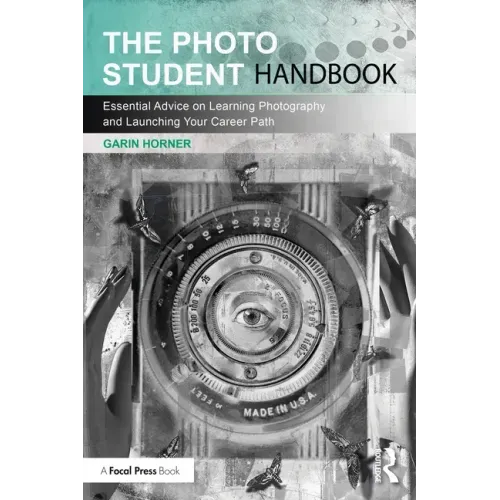 The Photo Student Handbook: Essential Advice on Learning Photography and Launching Your Career Path