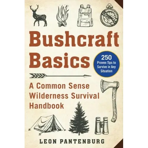 Bushcraft Basics: A Common Sense Wilderness Survival Handbook