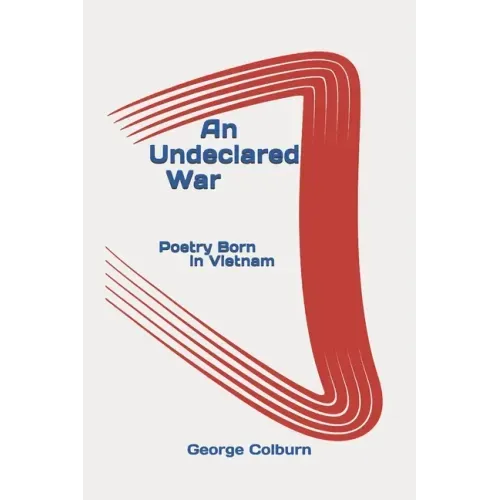 An Undeclared War: Poetry Born in Vietnam