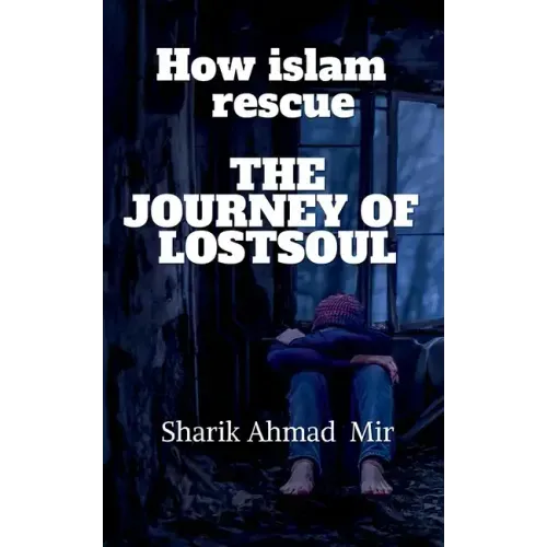 How islam rescue The Journey of LostsouL