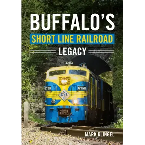 Buffalo's Short Line Railroad Legacy