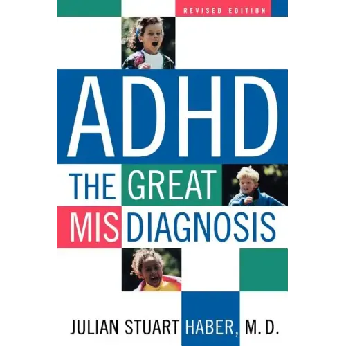 ADHD: The Great Misdiagnosis