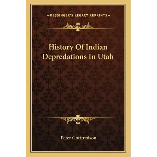 History Of Indian Depredations In Utah