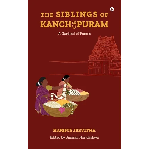 The Siblings of Kanchipuram: A Garland of Poems