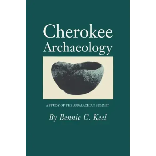 Cherokee Archeology: A Study of the Appalachian Summit